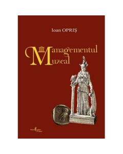 Managementul muzeal - Ioan Opris