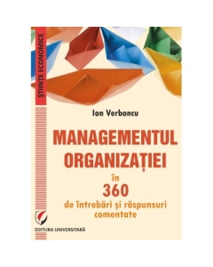 Managementul organizatiei in 360 de intrebari si raspunsuri comentate - Ion Verboncu