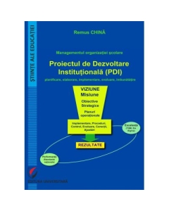Managementul organizatiei scolare. Proiectul de dezvoltare institutionala (PDI) - Remus China