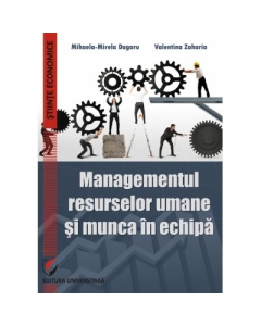 Managementul resurselor umane si munca in echipa - Mihaela-Mirela Dogaru