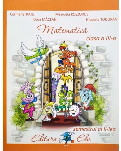Matematica. Manual pentru clasa a 3-a, semestrul al 2-lea - Corina Istrate,