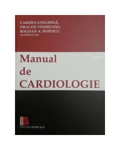 Manual de cardiologie - Carmen Ginghina, Dragos Vinereanu, Bogdan A. Popescu