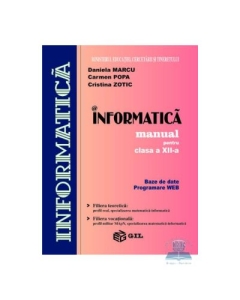 Manual informatica BD + Web clasa a XII-a - Daniela Marcu, Carmen Popa, Cristina Zotic