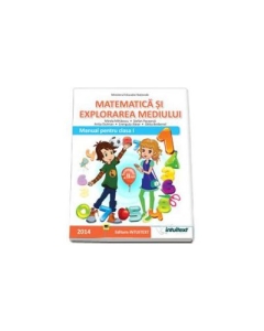 Matematica si explorarea mediului, Manual pentru clasa I, Semestrul II. Contine CD - Anita Dulman