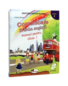 Comunicare in Limba Engleza. Manual clasa I, partea I. Contine editie digitala - Cristina Johnson
