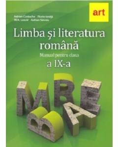 Manual Limba si literatura romana clasa 9-a - Adrian Costache, editura Art Grup