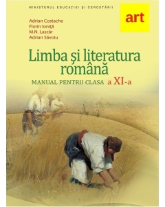 Manual Limba si literatura romana pentru clasa a 11-a - Adrian Costache, editura Art Grup