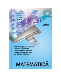 Matematica. Manual pentru clasa a V-a - Radu Gologan, Camelia Elena Neta, Corina Mianda Miinescu, Ciprian C-tin Neta, Ion Catalin Miinescu