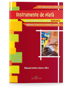 Manual pentru clasa a XI-a. Instrumente de plata - Alexandrina Ana Matei