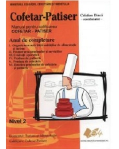 Manual pentru specializarea de cofetar-patiser. An de completare - Cristian Dinca