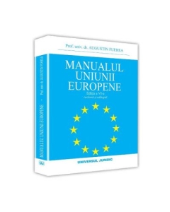 Manualul Uniunii Europene. Editia a VI-a - Augustin Fuerea