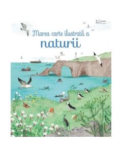 Marea carte ilustrata a naturii (Usborne) - Usborne Books