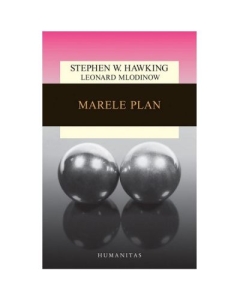 Marele plan (ed. 2018) - Stephen Hawking, Leonard Mlodinow