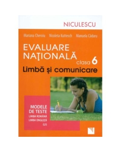 Evaluare Nationala clasa a 6a - Limba si comunicare. Modele de teste. Limba romana si engleza (L1)