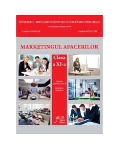 Marketingul Afacerilor clasa a XI-a. Filiera tehnologica. Profilul servicii - Suzana Ilie, Cristina Tanislav, Catalina Postovei