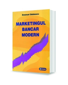 Marketingul bancar modern - Emanuel Odobescu
