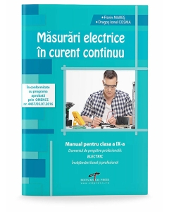 Masurari electrice in curent continuu. Manual pentru clasa a IX-a - Florin Mares, Dragos Cosma