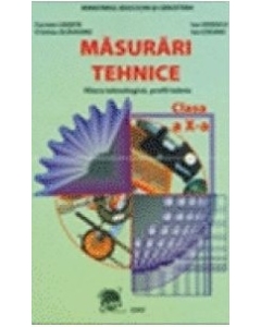 Masurari tehnice. Filiera tehnologica, profil tehnic. Manual pentru clasa a 10-a - Ion Ionescu