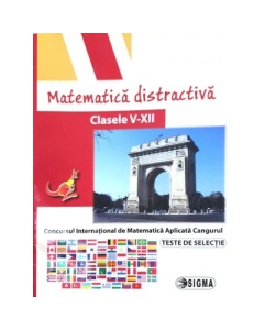 Matematica distractiva. Clasele V-XII - Colectiv de autori, Ed. Sigma, Auxiliare Clasele 5-8, Matematica Clasele 5-8