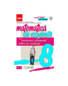 Matematica de excelenta pentru concursuri, olimpiade si centre de excelenta - clasa a VIII-a - Radu Gologan