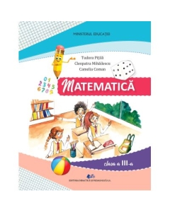 Matematica si explorarea mediului. Manual pentru clasa a 3-a - Tudora Pitila, Cleopatra Mihailescu