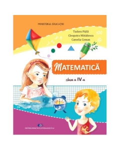 Matematica si explorarea mediului. Manual pentru clasa a IV-a - Tudora Pitila, Cleopatra Mihailescu