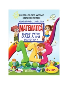 Set Matematica. Manual pentru clasa a III-a Semestrul 1 si Semestrul II - Rodica Chiran