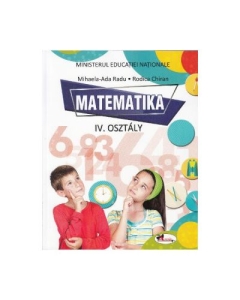 Matematica, Clasa 4. Manual in limba Maghiara - Mihaela-Ada Radu, Rodica Chiran