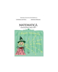 Matematica. Manual pentru clasa a III-a - Steriana Chetroiu