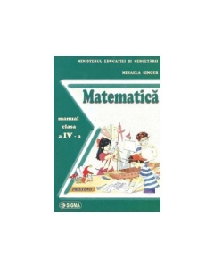 Matematica. Manual pentru clasa a IV-a - Mihaela Singer