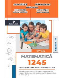 Matematica.1245 Probleme pentru clasele 1-4 - Artur Balauca