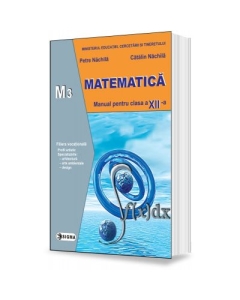 Matematica. Manual pentru clasa a XII-a, M3 - Petre Nachila, Editura Sigma, Manuale Matematica Clasa 12