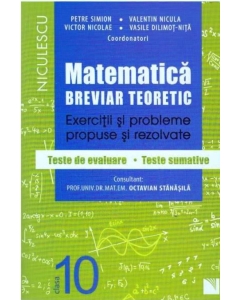 Matematica pentru clasa a X-a. Breviar teoretic cu exercitii si probleme propuse si rezolvate  - Petre Simion