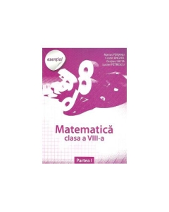 Matematica clasa 8 Clubul matematicienilor Esential (Partea I)
