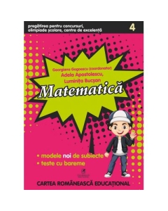 Matematica clasa a 4-a. Pregatirea pentru concursuri, olimpiade scolare, centre de excelenta - Georgiana Gogoescu