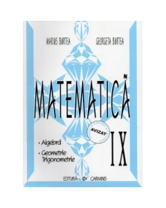 Matematica. Clasa a IX-a. Algebra, Geometrie, Trigonometrie - Marius Burtea, Georgeta Burtea, editura Carminis