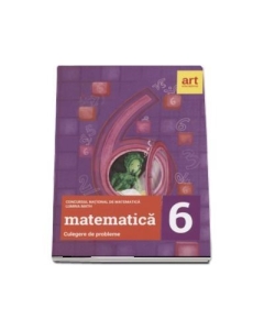 Matematica. Culegere de probleme pentru clasa a VI-a. Concursul national de matematica - Lumina Math (Editia 2017)