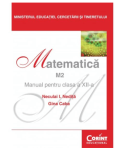 Manual matematica M2, clasa a XII-a - Neculai Nedita, Gina Caba, editura Corint