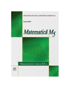 Matematica M5. Manual pentru clasa a XII-a - Niculae Ghiciu