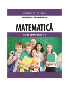 Matematica. Manual pentru clasa a IV-a - Rodica Chiran, Mihaela Ada Radu