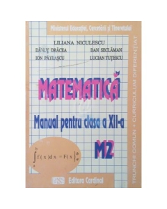 Matematica. Manual clasa a XII-a, Trunchi comun si curriculum diferentiat M2