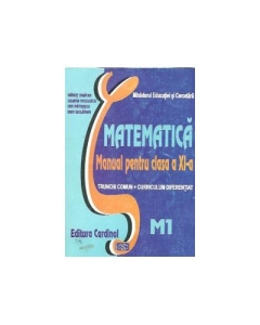 Matematica. Manual pentru clasa XI-a, Trunchi comun + Curriculum diferentiat M1 - Liliana Niculescu
