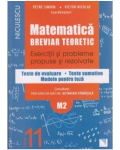 Matematica pentru clasa a XI-a, M2. Breviar teoretic cu exercitii si probleme propuse si rezolvate - Petre Simion, Victor Nicolae