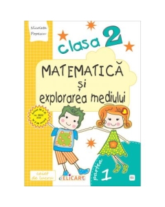 Matematica si explorarea mediului. Clasa a II-a. Partea I (E1) - Nicoleta Popescu