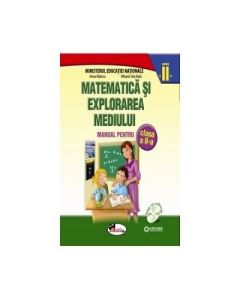 Matematica si explorarea mediului. Manual pentru clasa a II-a, Semestrul II. Contine CD - Anina Badescu