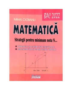 Matematica. Strategii pentru minimum nota 8 - Mihai Ciobanu