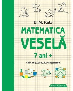 Matematica vesela. Caiet de jocuri logico-matematice (7 ani +) - E. M. Katz