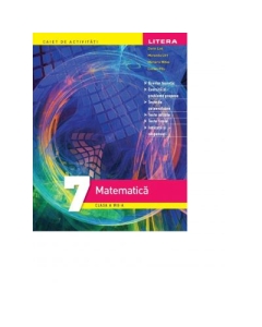 Matematica. Caiet de activitati. Clasa a VII-a - Dorin Lint, Maranda Lint, Mariana Mitea, Lucian Pitu