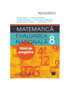 Matematica. Evaluarea Nationala clasa a 8-a. Ghid de pregatire - Rozica Stefan