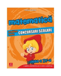 Matematica. Pregatirea pentru concursuri scolare. Clasa a 4-a (colectia olimpiade si concursuri scolare) - Daniela Berechet